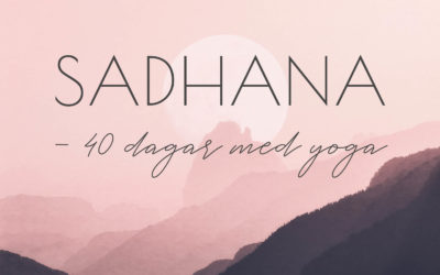 SADHANA – 40 dagar med yoga, onlinekurs vt 2021