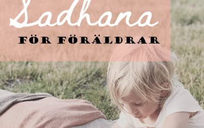 SADHANA – 40 dagar med yoga för föräldrar 18e Sept 2022
